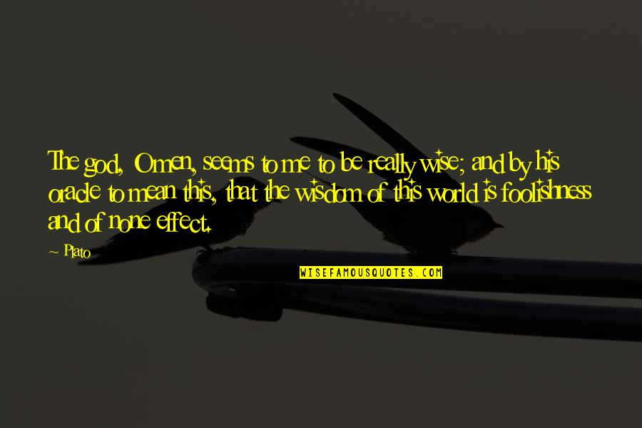 This Mean World Quotes By Plato: The god, O men, seems to me to This Mean World Quotes By Plato: The god, O men, seems to me to