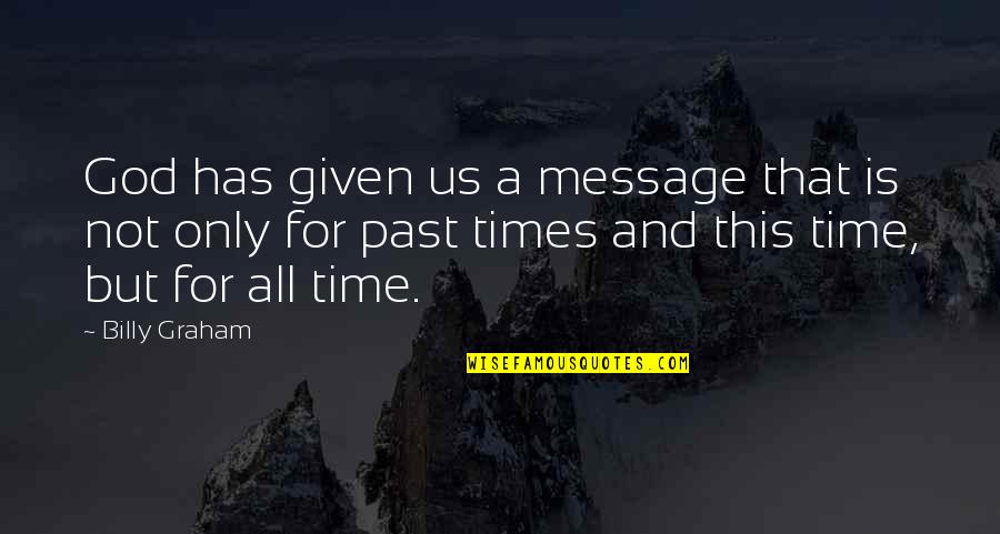 This Message Quotes By Billy Graham: God has given us a message that is This Message Quotes By Billy Graham: God has given us a message that is