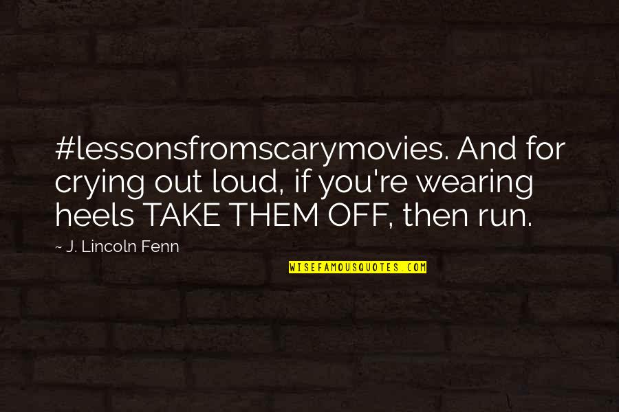 This Moment Is The Pearl Quotes By J. Lincoln Fenn: #lessonsfromscarymovies. And for crying out loud, if you're This Moment Is The Pearl Quotes By J. Lincoln Fenn: #lessonsfromscarymovies. And for crying out loud, if you're