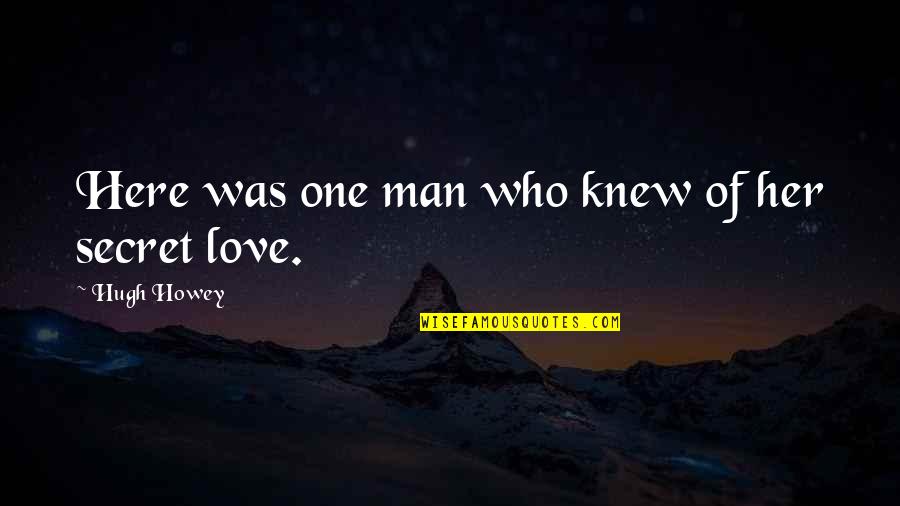 This Morning Has Been A Doozy Quotes By Hugh Howey: Here was one man who knew of her This Morning Has Been A Doozy Quotes By Hugh Howey: Here was one man who knew of her