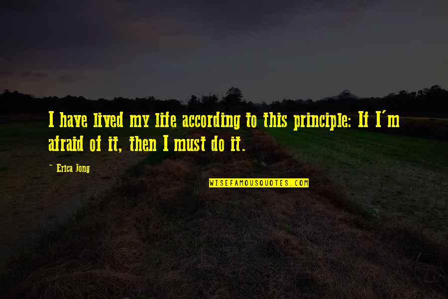 This Must Quotes By Erica Jong: I have lived my life according to this This Must Quotes By Erica Jong: I have lived my life according to this