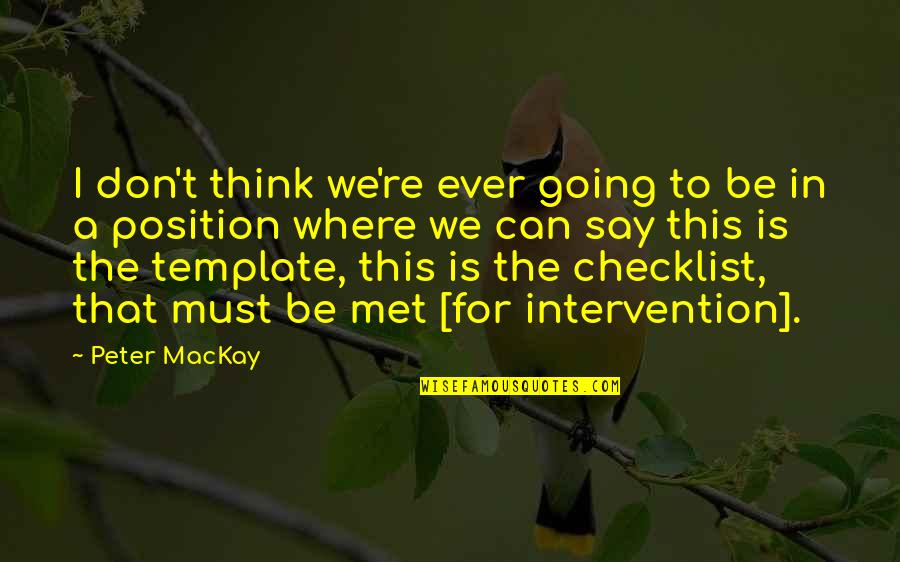 This Must Quotes By Peter MacKay: I don't think we're ever going to be This Must Quotes By Peter MacKay: I don't think we're ever going to be