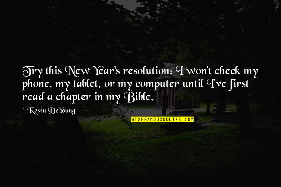This New Year Quotes By Kevin DeYoung: Try this New Year's resolution: I won't check