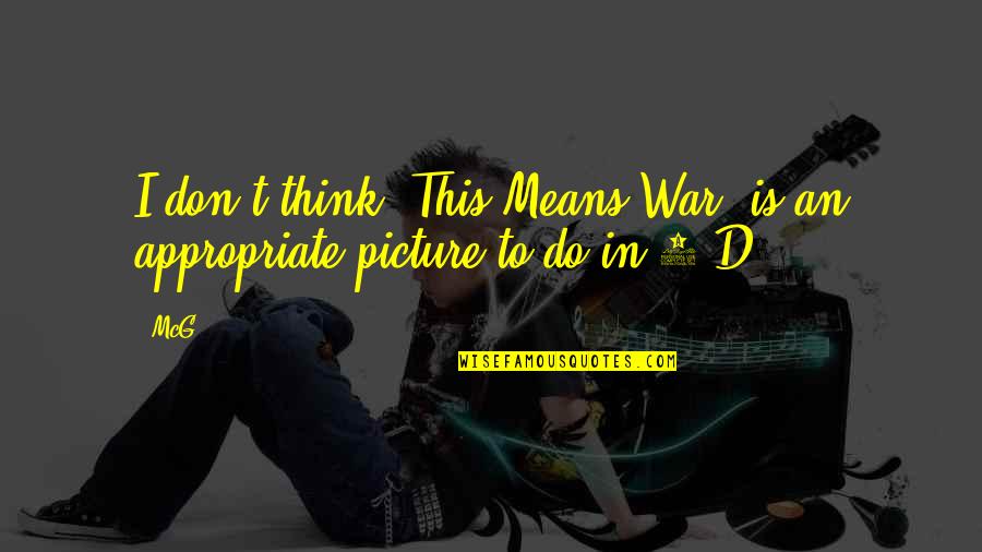 This Picture Quotes By McG: I don't think 'This Means War' is an