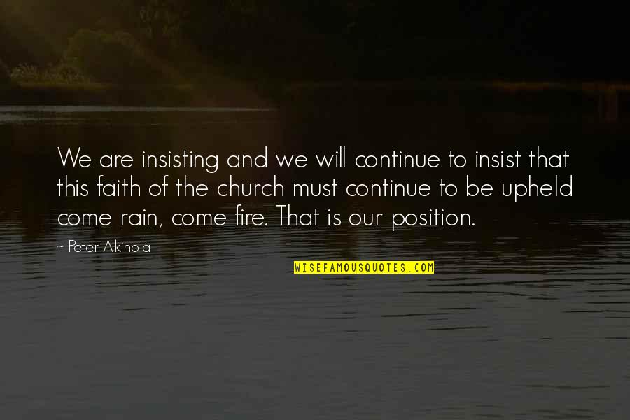 This Rain Quotes By Peter Akinola: We are insisting and we will continue to This Rain Quotes By Peter Akinola: We are insisting and we will continue to