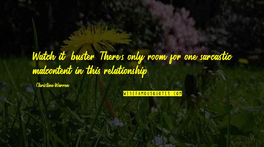This Relationship Quotes By Christine Warren: Watch it, buster. There's only room for one