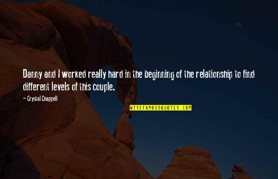 This Relationship Quotes By Crystal Chappell: Danny and I worked really hard in the