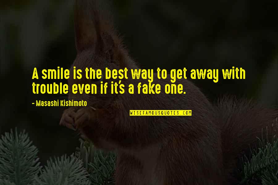 This Smile Is Fake Quotes By Masashi Kishimoto: A smile is the best way to get