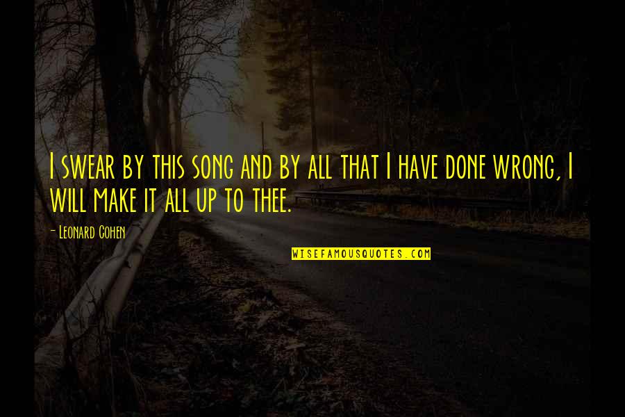 This Song Quotes By Leonard Cohen: I swear by this song and by all This Song Quotes By Leonard Cohen: I swear by this song and by all