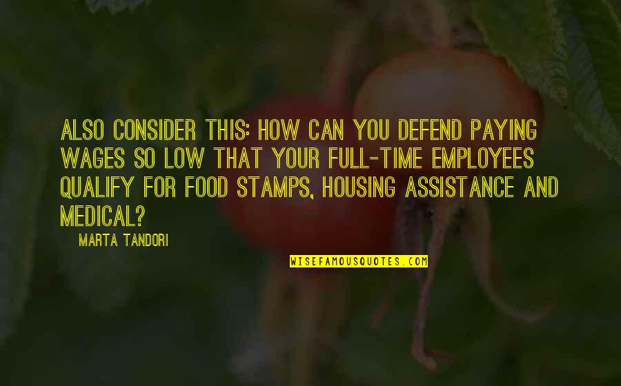 This Time Quotes By Marta Tandori: Also consider this: how can you defend paying