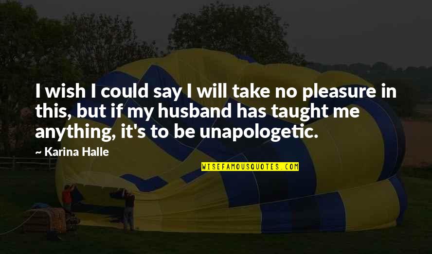 This To Quotes By Karina Halle: I wish I could say I will take
