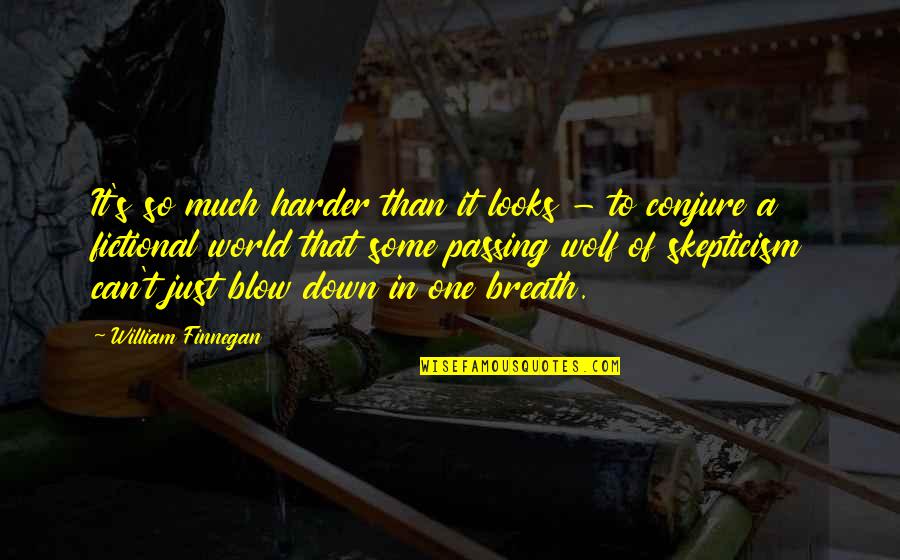 This Video Made Me Cry Quotes By William Finnegan: It's so much harder than it looks - This Video Made Me Cry Quotes By William Finnegan: It's so much harder than it looks -