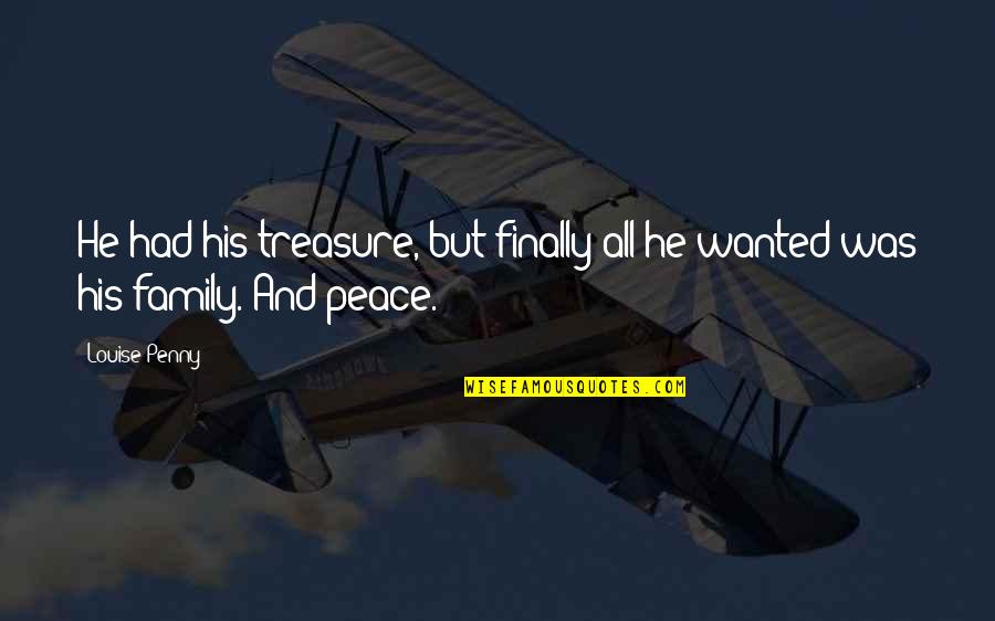 This Whiskey Tastes Quotes By Louise Penny: He had his treasure, but finally all he