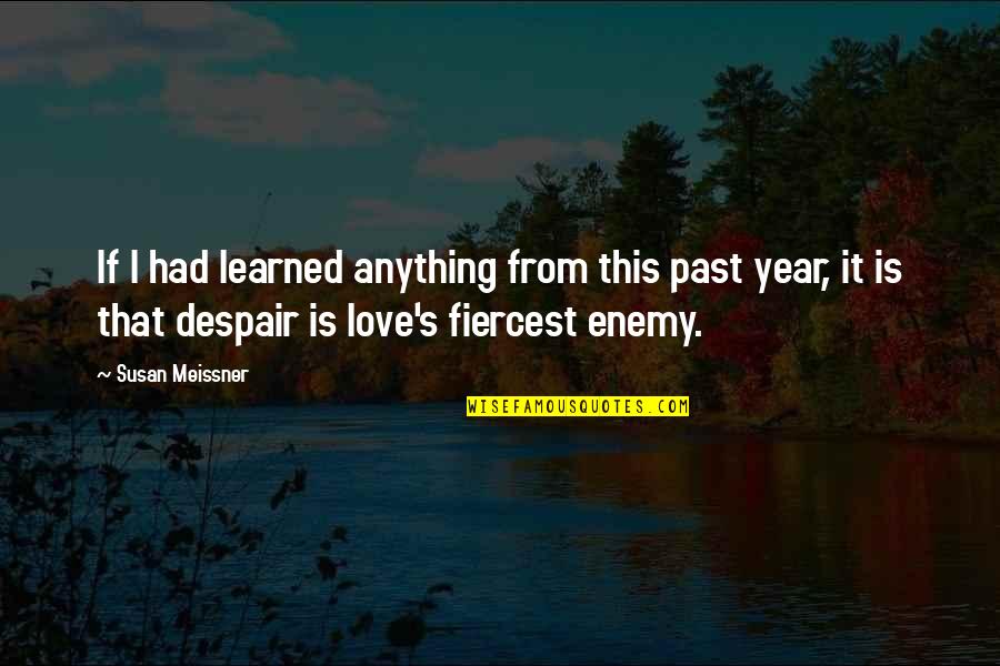 This Year I've Learned Quotes By Susan Meissner: If I had learned anything from this past This Year I've Learned Quotes By Susan Meissner: If I had learned anything from this past