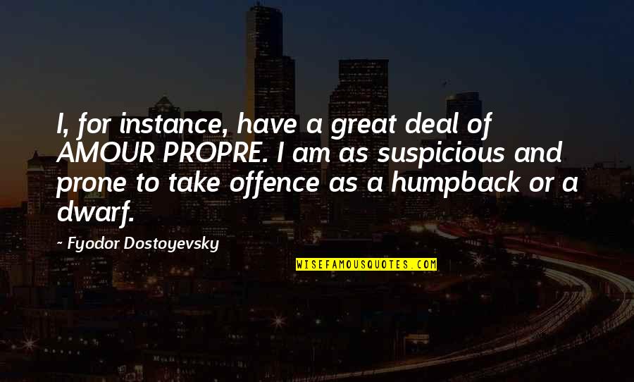 Thisavis Quotes By Fyodor Dostoyevsky: I, for instance, have a great deal of Thisavis Quotes By Fyodor Dostoyevsky: I, for instance, have a great deal of