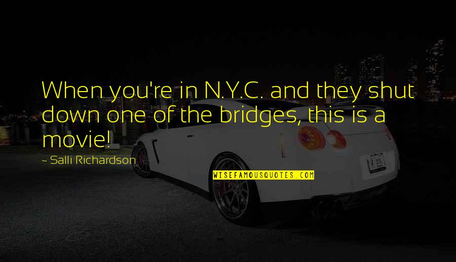 This'n Quotes By Salli Richardson: When you're in N.Y.C. and they shut down