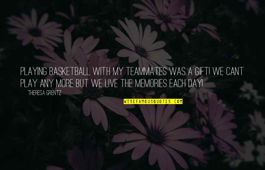 Thistles Cross Stitch Quotes By Theresa Grentz: Playing basketball with my teammates was a gift! Thistles Cross Stitch Quotes By Theresa Grentz: Playing basketball with my teammates was a gift!