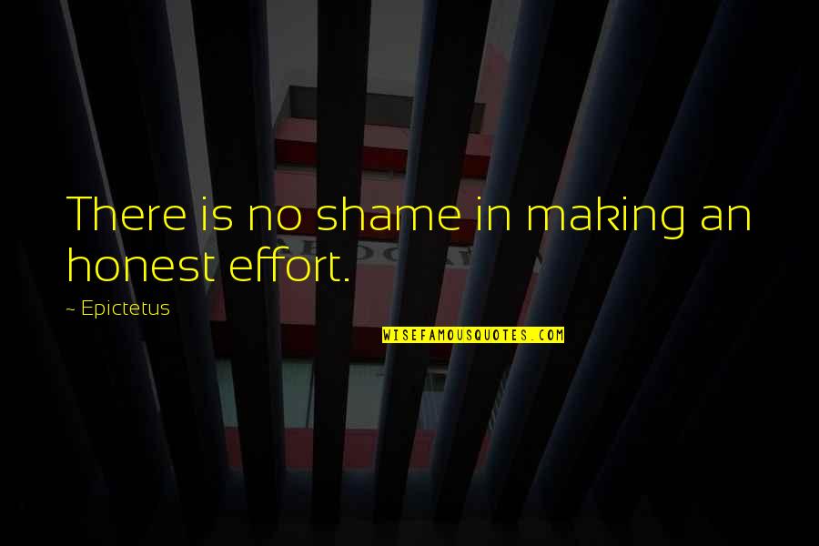 Thistleton Terrace Quotes By Epictetus: There is no shame in making an honest