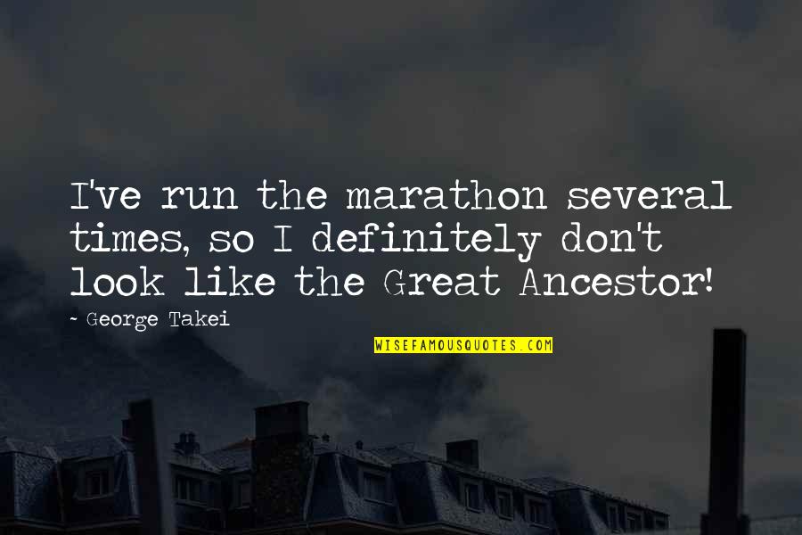 Thithis Quotes By George Takei: I've run the marathon several times, so I
