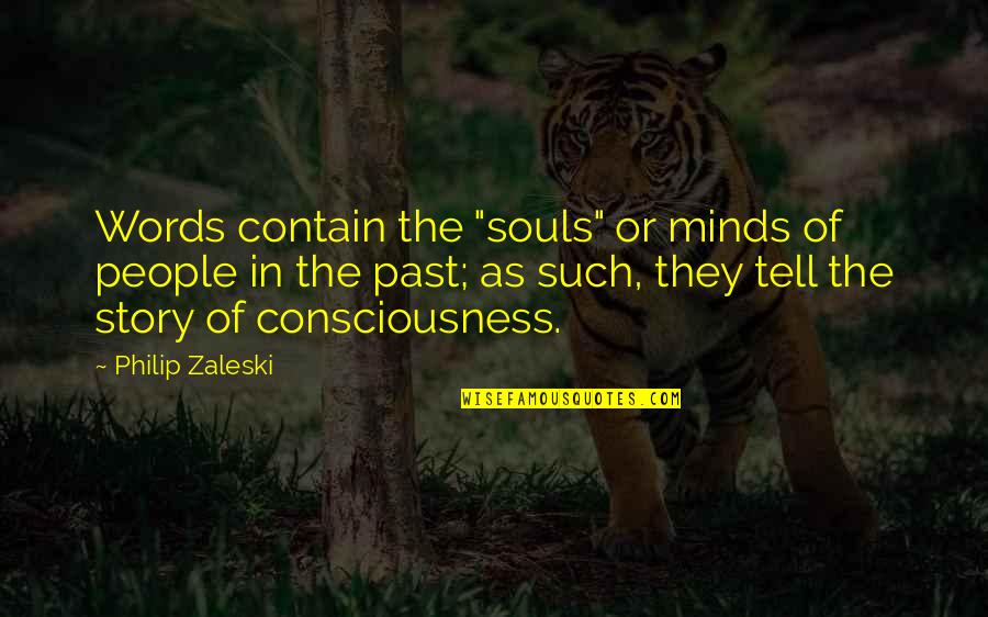 Thneeds For Sale Quotes By Philip Zaleski: Words contain the "souls" or minds of people