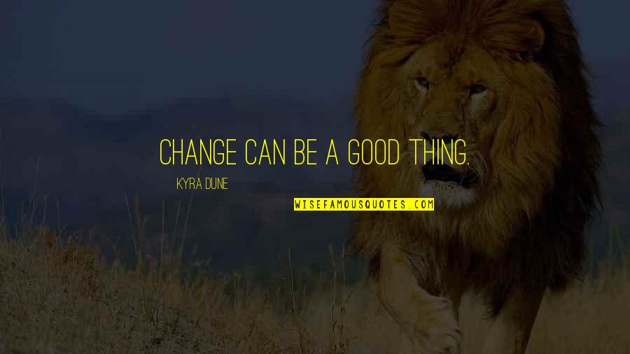 Tho Stock Price Quote Quotes By Kyra Dune: Change can be a good thing. Tho Stock Price Quote Quotes By Kyra Dune: Change can be a good thing.