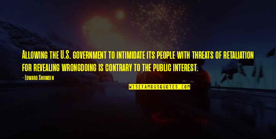 Thodoris Thou Sculptor Quotes By Edward Snowden: Allowing the U.S. government to intimidate its people Thodoris Thou Sculptor Quotes By Edward Snowden: Allowing the U.S. government to intimidate its people