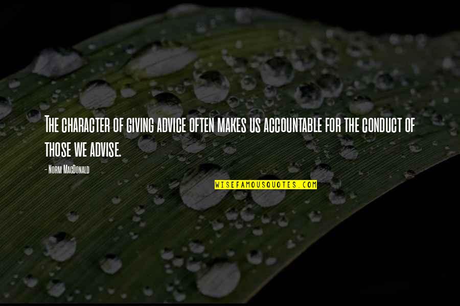 Thoght Quotes By Norm MacDonald: The character of giving advice often makes us Thoght Quotes By Norm MacDonald: The character of giving advice often makes us