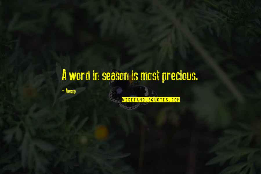 Thollon Memises Quotes By Aesop: A word in season is most precious.