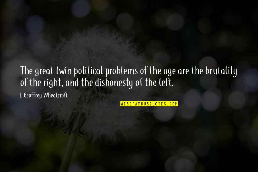 Thomack Steak Quotes By Geoffrey Wheatcroft: The great twin political problems of the age
