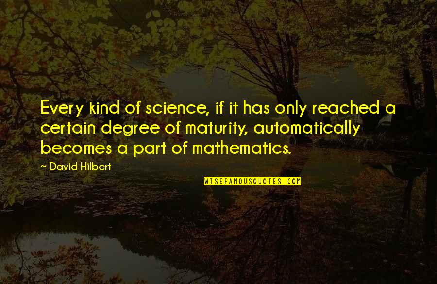 Thomari Quotes By David Hilbert: Every kind of science, if it has only Thomari Quotes By David Hilbert: Every kind of science, if it has only