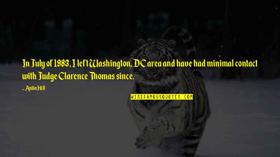 Thomas Clarence Quotes By Anita Hill: In July of 1983, I left Washington, DC