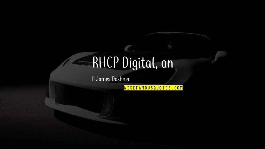 Thomas Davenport Inventor Quotes By James Dashner: RHCP Digital, an