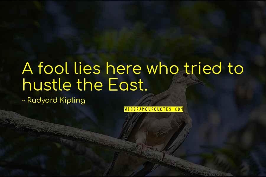 Thomas Dilorenzo Quotes By Rudyard Kipling: A fool lies here who tried to hustle Thomas Dilorenzo Quotes By Rudyard Kipling: A fool lies here who tried to hustle