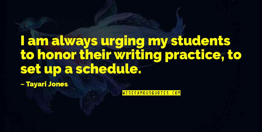 Thomas Edisons Famous Quote Quotes By Tayari Jones: I am always urging my students to honor