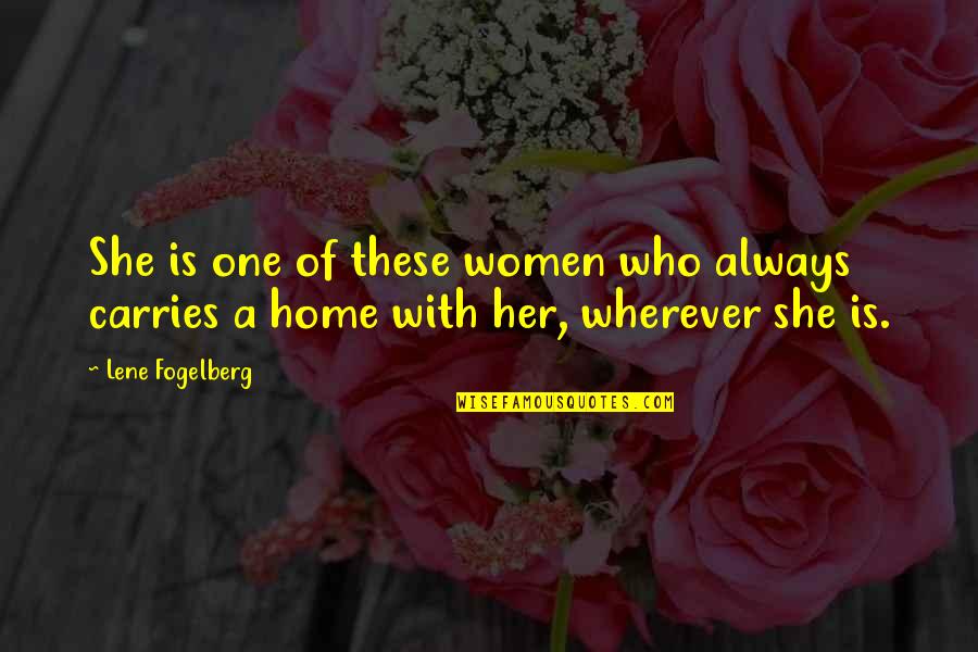 Thomas Fowell Buxton Quotes By Lene Fogelberg: She is one of these women who always