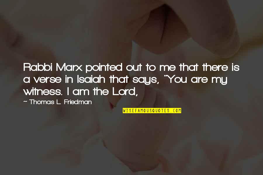 Thomas Friedman Quotes By Thomas L. Friedman: Rabbi Marx pointed out to me that there Thomas Friedman Quotes By Thomas L. Friedman: Rabbi Marx pointed out to me that there