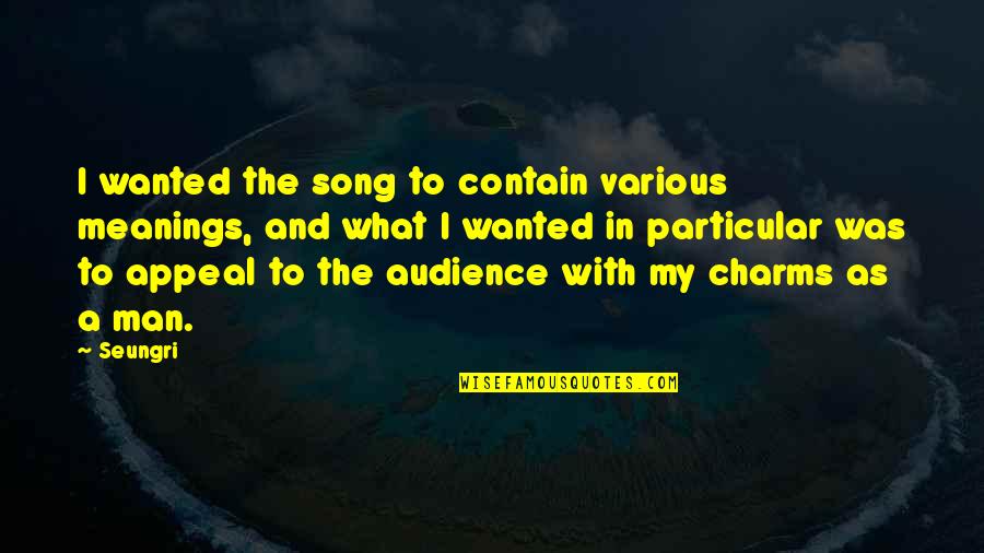 Thomas Gravesen Quotes By Seungri: I wanted the song to contain various meanings, Thomas Gravesen Quotes By Seungri: I wanted the song to contain various meanings,