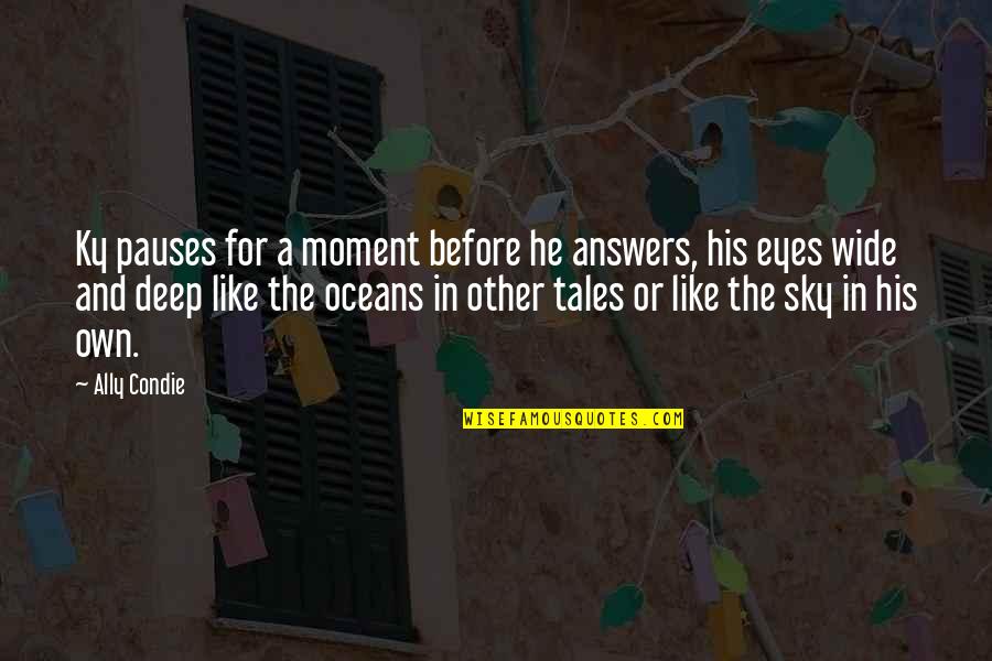 Thomas Groome Quotes By Ally Condie: Ky pauses for a moment before he answers, Thomas Groome Quotes By Ally Condie: Ky pauses for a moment before he answers,