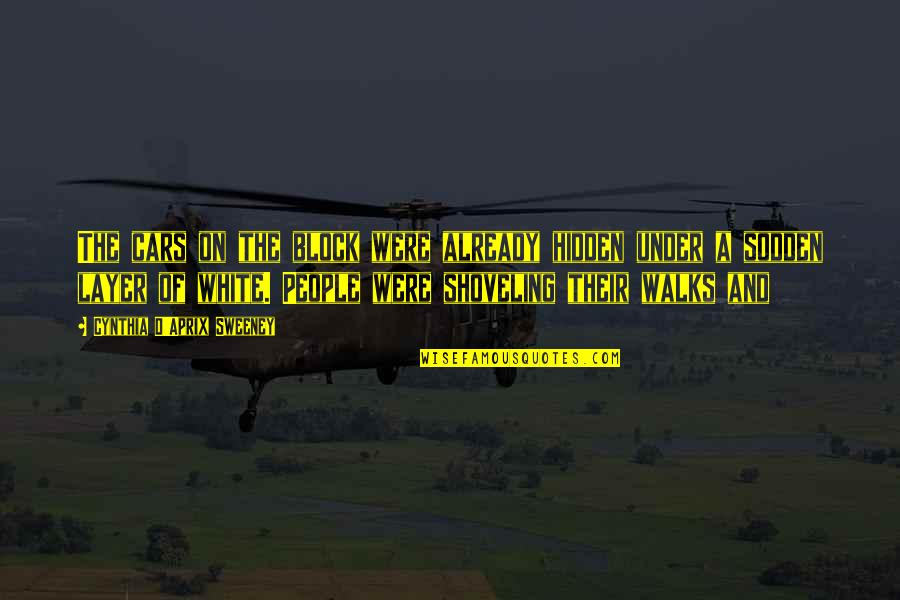 Thomas Hearns Quotes By Cynthia D'Aprix Sweeney: The cars on the block were already hidden Thomas Hearns Quotes By Cynthia D'Aprix Sweeney: The cars on the block were already hidden