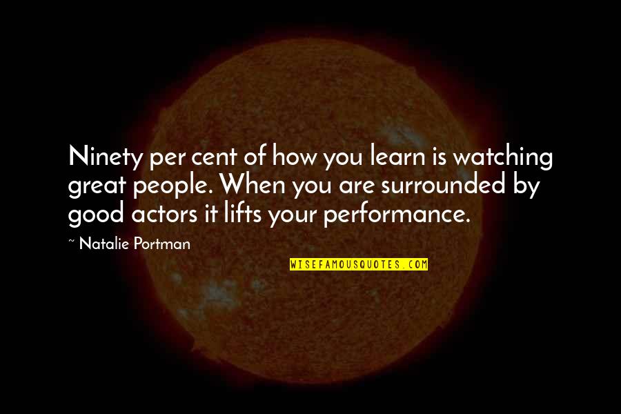 Thomas Hirschfeld Quotes By Natalie Portman: Ninety per cent of how you learn is Thomas Hirschfeld Quotes By Natalie Portman: Ninety per cent of how you learn is
