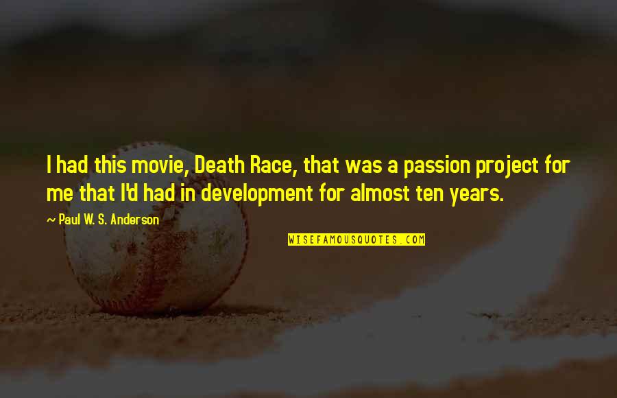 Thomas Hirschhorn Quotes By Paul W. S. Anderson: I had this movie, Death Race, that was