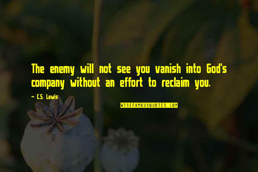 Thomas Horton Quotes By C.S. Lewis: The enemy will not see you vanish into