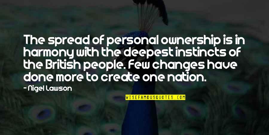 Thomas Jefferson John Adams Quotes By Nigel Lawson: The spread of personal ownership is in harmony