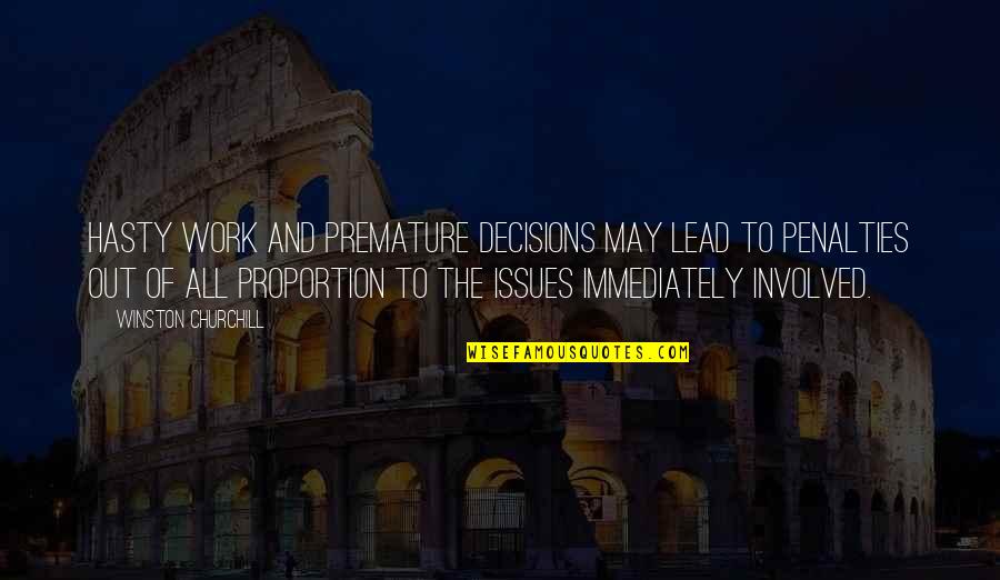 Thomas Jefferson Missouri Compromise Quotes By Winston Churchill: Hasty work and premature decisions may lead to Thomas Jefferson Missouri Compromise Quotes By Winston Churchill: Hasty work and premature decisions may lead to