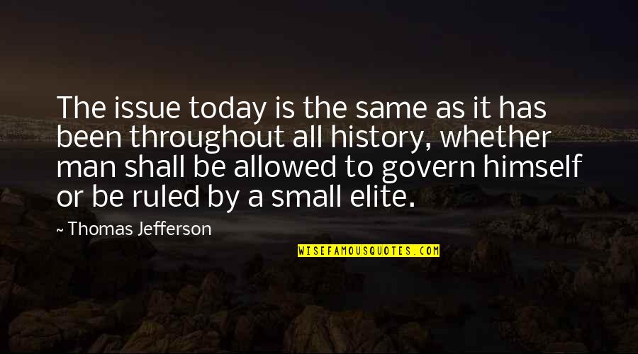 Thomas Jefferson Religious Quotes By Thomas Jefferson: The issue today is the same as it Thomas Jefferson Religious Quotes By Thomas Jefferson: The issue today is the same as it