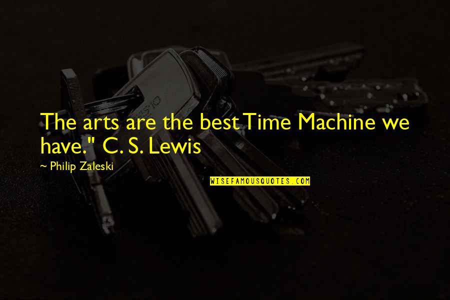 Thomas Jefferson Rightful Liberty Quote Quotes By Philip Zaleski: The arts are the best Time Machine we