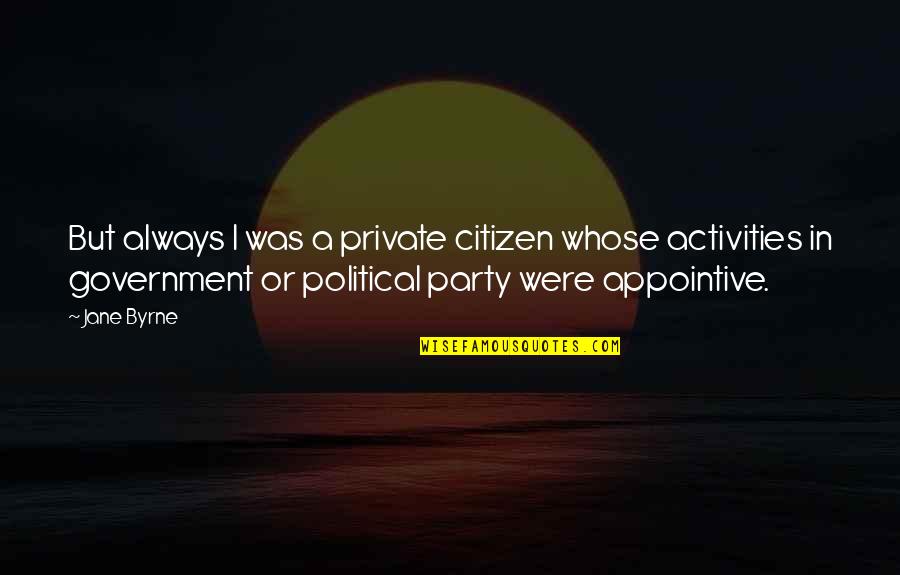 Thomas Jefferson Timid Men Quote Quotes By Jane Byrne: But always I was a private citizen whose
