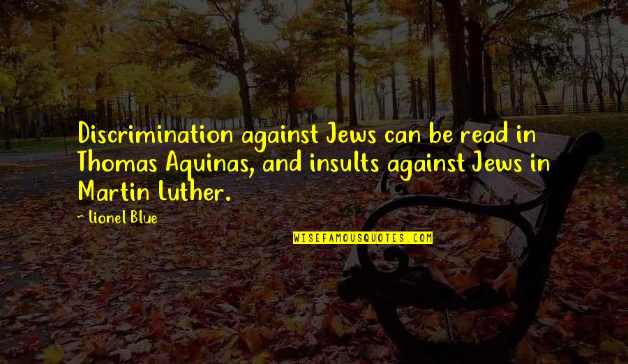 Thomas Martin Quotes By Lionel Blue: Discrimination against Jews can be read in Thomas