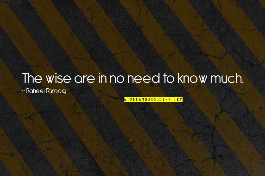 Thomas Massie Voltaire Quotes By Raheel Farooq: The wise are in no need to know