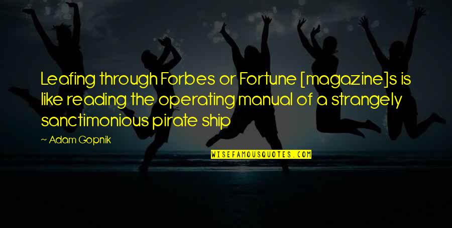 Thomas Saints Sewing Quotes By Adam Gopnik: Leafing through Forbes or Fortune [magazine]s is like